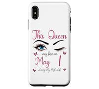 Carcasa para iPhone XS MAX Esta Reina nació el 1 de Mayo Viviendo mi Mejor Vida Reina