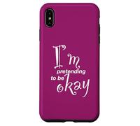 Carcasa para iPhone XS MAX Estoy fingiendo Estar Bien