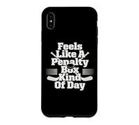 Carcasa para iPhone XS MAX Feels Like A Penalty Box Kind of Day