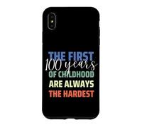 Carcasa para iPhone XS MAX First 100 Years of Childhood is Hardest Funny 100 Birthday