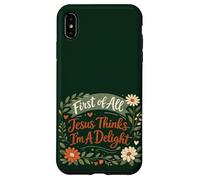 Carcasa para iPhone XS MAX First of All Jesus Thinks I'm A Delight Christian Floral