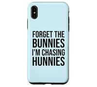 Carcasa para iPhone XS MAX Forget The Bunnies I'm Chasing Hunnies Easter Chicks Dig Me