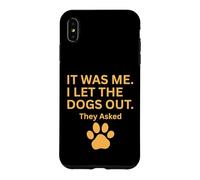 Carcasa para iPhone XS MAX FUI yo Que dejé Salir a los Perros Que preguntaron Humor Diciendo