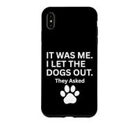 Carcasa para iPhone XS MAX FUI yo Que dejé Salir a los Perros Que preguntaron Humor Diciendo