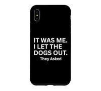Carcasa para iPhone XS MAX FUI yo Que dejé Salir a los Perros Que preguntaron Humor Diciendo
