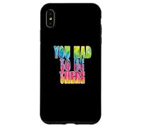 Carcasa para iPhone XS MAX Fun You Had To Be There Colorful Tie Dye Design