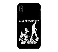 Carcasa para iPhone XS MAX Funny Balloon Dog «Alle Verrück Hier Komm Hund Wir Gehen