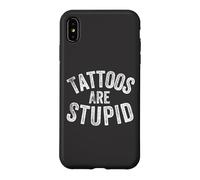 Carcasa para iPhone XS MAX Funny Humorous Saying Tattoos Are Stupid