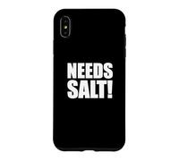 Carcasa para iPhone XS MAX Funny Needs Salt! Diciendo para Jefes de Chefs y Cocineros caseros