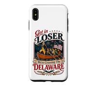 Carcasa para iPhone XS MAX Get In Loser We're Crossing The Delaware 250th 4th of July