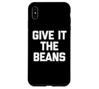 Carcasa para iPhone XS MAX Give It The Beans - Divertido Dicho sarcástico Novedad británica