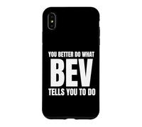 Carcasa para iPhone XS MAX Given Name BEV You Better Do What BEV Tells You To Do