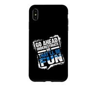 Carcasa para iPhone XS MAX Go Ahead Underestimate Me That'll Be Fun Summer Gift