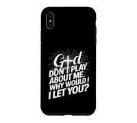 Carcasa para iPhone XS MAX God Don't Play; Why Would I Let You Christian
