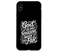 Carcasa para iPhone XS MAX God Is The Only Reason I Made It This Far Citas de fe -