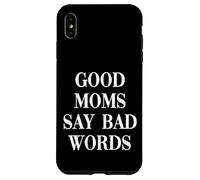 Carcasa para iPhone XS MAX Good Moms Say Bad Words Funny Mom Humor Cita