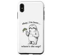 Carcasa para iPhone XS MAX Gracioso Perezoso Okay I'm Here Where's The Nap Gráfico