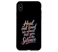 Carcasa para iPhone XS MAX Heal out Loud We Almost Lost You In The Silence -