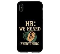 Carcasa para iPhone XS MAX HR We Heard Everything Human Resources Ear Graphic Funny