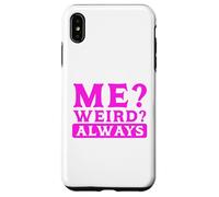 Carcasa para iPhone XS MAX Humor sarcástico ¿Yo? ¿Extraño? Siempre Sarcasmo