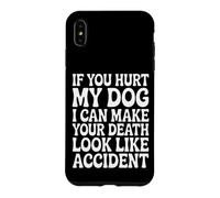 Carcasa para iPhone XS MAX Hurt My Dog, Death Looks Like Accident