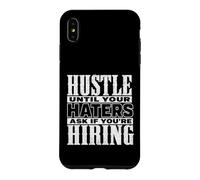 Carcasa para iPhone XS MAX Hustle Until Your Haters Ask If You'Re Hiring Graphic
