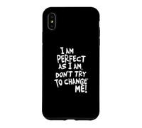 Carcasa para iPhone XS MAX I Am, Don't Try To Change ME!