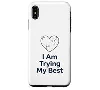 Carcasa para iPhone XS MAX I Am Trying My Best T-Shirt | Apoyo Positivo para la Salud Mental