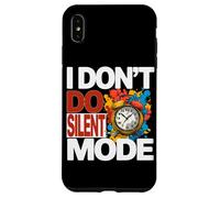 Carcasa para iPhone XS MAX I Don't DO Silent Mode