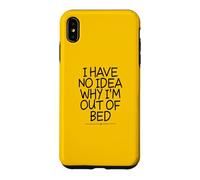 Carcasa para iPhone XS MAX I Have No Idea Why I'm out of Bed