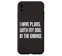 Carcasa para iPhone XS MAX I Have Plans with My Dog In The Garage Dad Joke Handyman