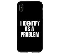 Carcasa para iPhone XS MAX I Identify As A Problem Funny Sarcastic Humor Bold Text