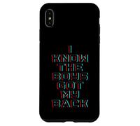 Carcasa para iPhone XS MAX I Know The Boys Got My Back