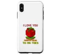 Carcasa para iPhone XS MAX I Love You from My Head To-Ma-Toes (Declaración Divertida)