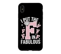 Carcasa para iPhone XS MAX I Put The F In Fabulous Sassy Funny Pride Entusiasta