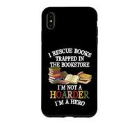 Carcasa para iPhone XS MAX I Rescue Book Trapped In The Bookstore I'm Not A Hoarder
