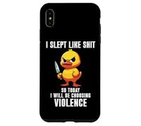 Carcasa para iPhone XS MAX I Slept Like Shit So Today I'm Choosing Violence Duck Knife