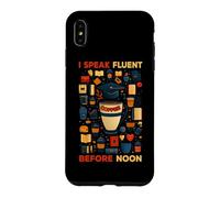 Carcasa para iPhone XS MAX I Speak Fluent Coffee Before Noon