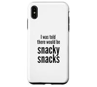Carcasa para iPhone XS MAX I Was Told There Would Be Snacky Snacks Funny Comfort Food