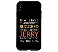 Carcasa para iPhone XS MAX If At First You Don't Succeed Try Doing What Jerry