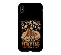 Carcasa para iPhone XS MAX If The Dirt Ain't Flyin' You Ain't Tryin'
