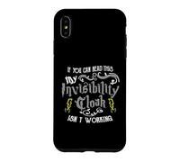 Carcasa para iPhone XS MAX If You Can Read This My Invisibility Cloak Isn'T Working Fun
