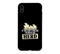 Carcasa para iPhone XS MAX If You Can't Find Me I'm with The Herd Funny Ganaderos