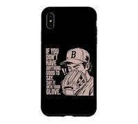 Carcasa para iPhone XS MAX If You Don't Have Anything Good To Say Say It In Your Glove