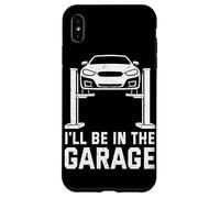 Carcasa para iPhone XS MAX I'Ll Be In The Garage Funny Mechanic Car Guy Repair Vehículos