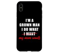Carcasa para iPhone XS MAX I'm a Grown Man I Do What... My Mom Wants Humor