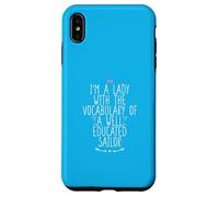 Carcasa para iPhone XS MAX I'm A Lady with The Vocabulary of A Well Educated Sailor