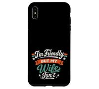 Carcasa para iPhone XS MAX I'm Friendly But My Wife Isn'T Sarcastic Marriage Fun Humor
