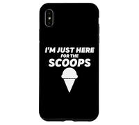 Carcasa para iPhone XS MAX I'm Just Here For The Scoops - Funny Vanilla Ice Cream Joke
