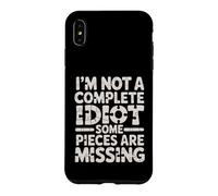 Carcasa para iPhone XS MAX I'm Not A Complete Idiot Some Pieces Are Missing -